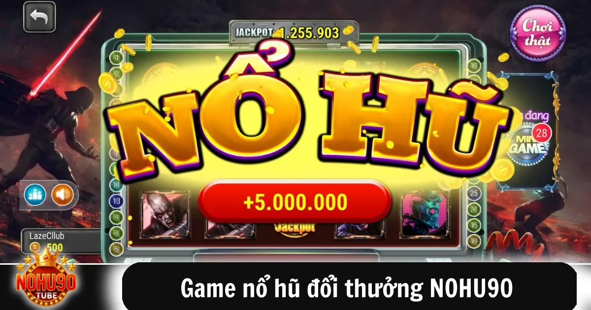 Game Nổ Hũ Đổi Thưởng Nohu90 Hấp Dẫn Trúng Lớn Dễ Chơi 14 Game nổ hũ đổi thưởng NOHU90 đã nổi lên như một trong những sự lựa chọn hàng đầu dành cho những người yêu thích trải nghiệm giải trí có thưởng.