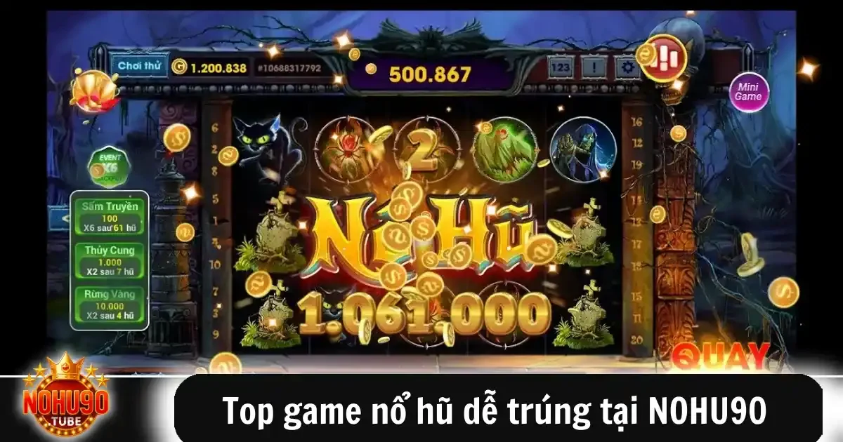 Top Game Nổ Hũ Dễ Trúng Tại Nohu90 Quay Thưởng Cực Nhanh 13 tập hợp những Top game nổ hũ dễ trúng tại NOHU90 dựa trên các tiêu chí về tỷ lệ thắng, tính năng đặc biệt, và phản hồi từ cộng đồng game thủ.